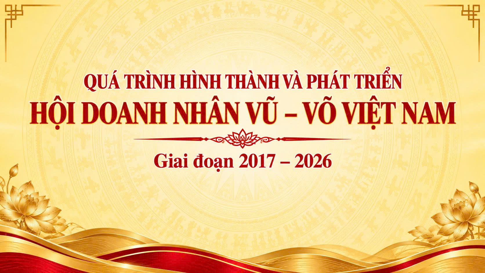 QUÁ TRÌNH HÌNH THÀNH VÀ PHÁT TRIỂN HỘI DOANH NHÂN VŨ – VÕ VIỆT NAM 