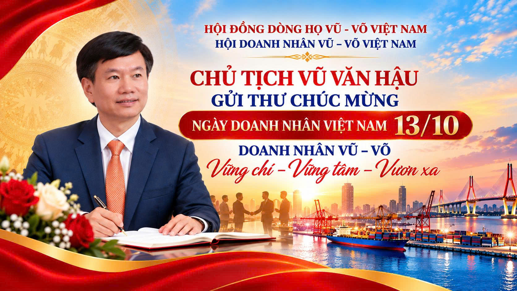 CHỦ TỊCH VŨ VĂN HẬU GỬI THƯ CHÚC MỪNG NGÀY DOANH NHÂN VIỆT NAM 13/10: DOANH NHÂN VŨ – VÕ VỮNG CHÍ, VỮNG TÂM, VƯƠN XA